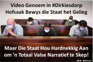 Video Genoem in #Dirkiesdorp Hofsaak Bewys die Staat het Gelieg