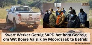 Swart Werker Getuig hy was Deur SAPD Gedreig om Wit Boere Valslik by Moordsaak te Betrek!